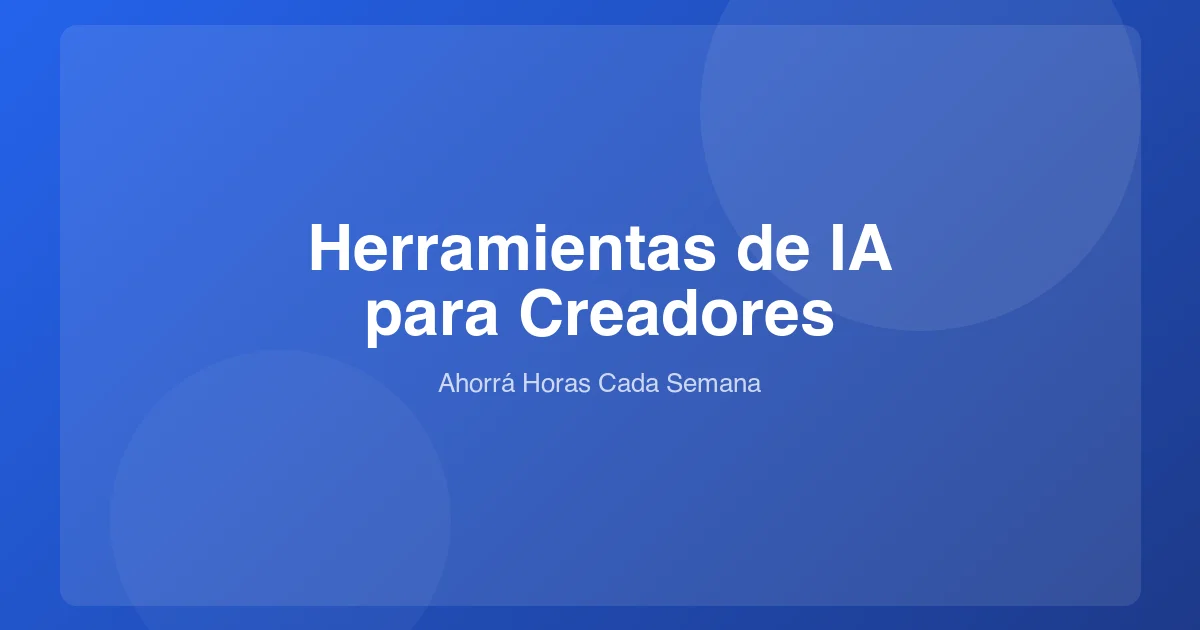 12 Herramientas de IA Que Ahorran Horas a los Creadores de Cursos